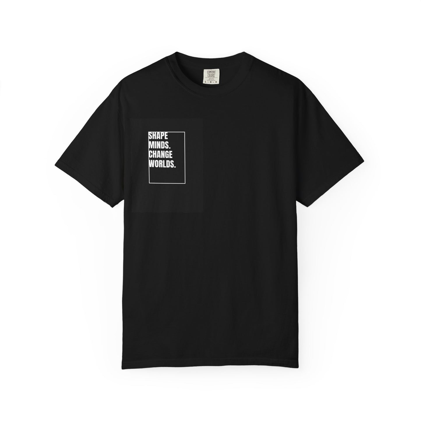 Inspirational Quote T-Shirt | Heavyweight Garment-Dyed Tee